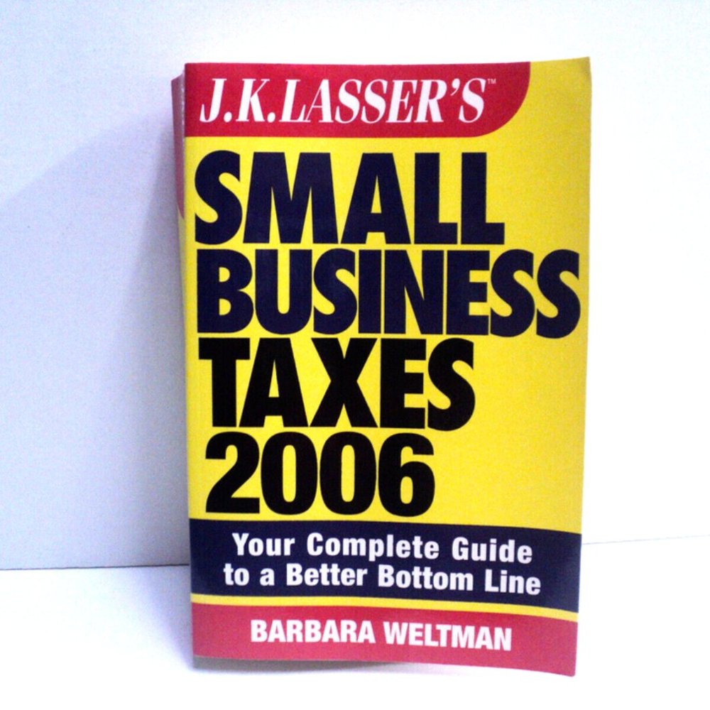 Small Business Taxes 2006 J.K. Lasser by Barbara Weltman Paperback 560 Pages